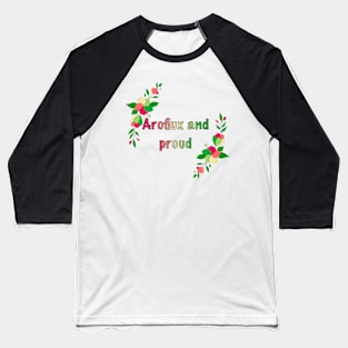 Aroflux and proud floral design Baseball T-Shirt